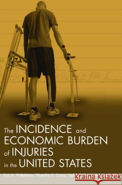 Incidence and Economic Burden of Injuries in the United States Finkelstein, Eric A. 9780195179484 Oxford University Press - książka