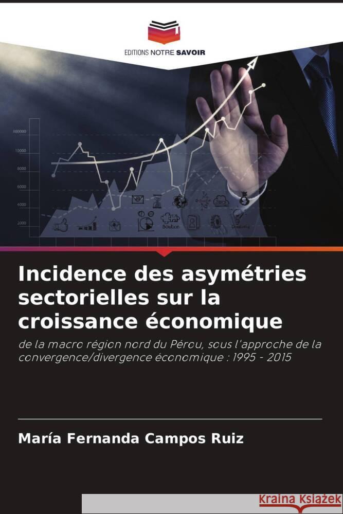 Incidence des asymétries sectorielles sur la croissance économique Campos Ruiz, María Fernanda 9786206334439 Editions Notre Savoir - książka