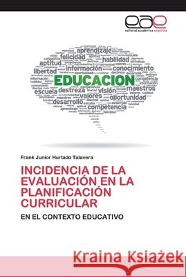 Incidencia de la Evaluación En La Planificación Curricular Hurtado Talavera, Frank Junior 9786200404275 Editorial Académica Española - książka
