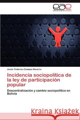 Incidencia sociopolítica de la ley de participación popular Campos Navarro Javier Federico 9783845499512 Editorial Académica Española - książka