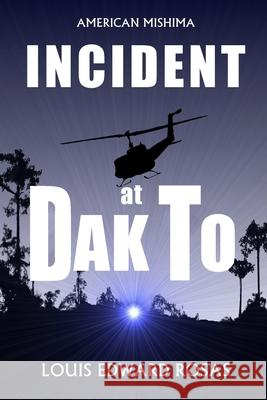 Incident at Dak to Rosas, Louis Edward 9798731745659 Independently published - książka