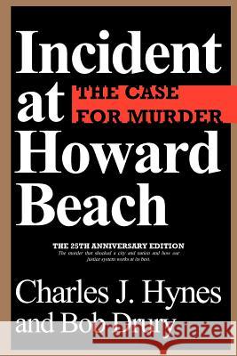 Incident at Howard Beach Charles J. Hynes Bob Drury 9781462056699 iUniverse.com - książka