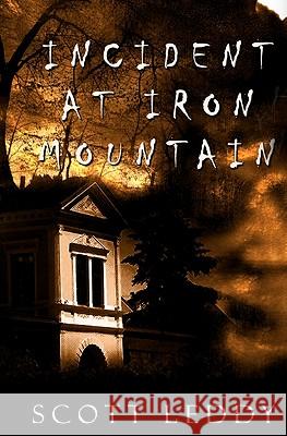 Incident at Iron Mountain Scott Leddy 9781463623685 Createspace - książka