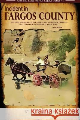 Incident in Fargos County Alan Marcus 9780962990922 Other Shores Press - książka