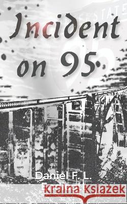 Incident on 95 Daniel F L Endicott 9798708230768 Independently Published - książka