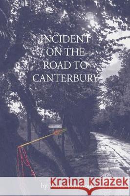 Incident on the Road to Canterbury Vince Pantalone 9781640960992 Newman Springs Publishing, Inc. - książka