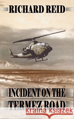 Incident on the Termez Road Richard Reid 9781844012206 New Generation Publishing - książka