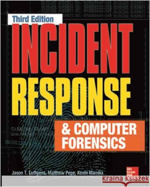 Incident Response & Computer Forensics, Third Edition Kevin Mandia 9780071798686 McGraw-Hill Education - Europe - książka