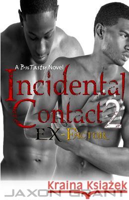 Incidental Contact 2: EX-Factor Grant, Jaxon 9781502432568 Createspace - książka