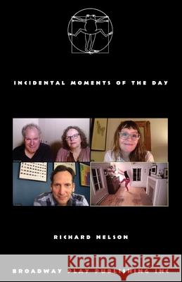 Incidental Moments of the Day Richard Nelson 9780881458916 Broadway Play Publishing - książka
