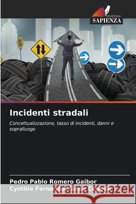 Incidenti stradali Romero Gaibor, Pedro Pablo, Yánez Cepeda, Cynthia Fernanda 9786208004156 Edizioni Sapienza - książka