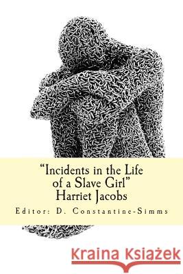 Incidents in the Life of a Slave Girl Harriet Anne Jacobs Delroy Constantine-SIMMs 9781497434455 Createspace - książka