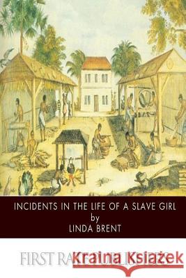 Incidents in the Life of a Slave Girl Linda Brent 9781503116276 Createspace - książka