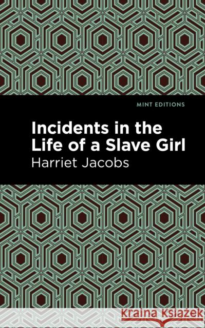 Incidents in the Life of a Slave Girl Harriet Jacobs Mint Editions 9781513221144 Mint Ed - książka