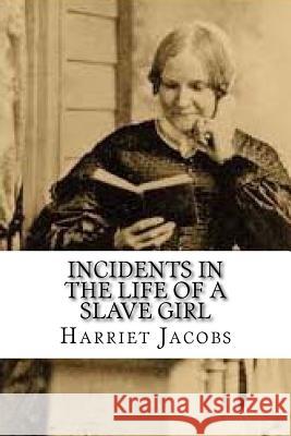 Incidents in the Life of a Slave Girl Harriet Jacobs 9781539711995 Createspace Independent Publishing Platform - książka