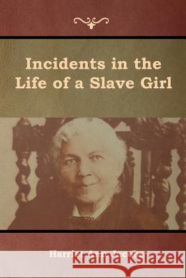 Incidents in the Life of a Slave Girl Harriet Jacobs 9781618954985 Bibliotech Press - książka