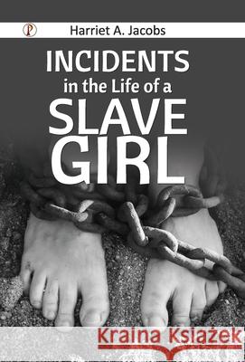 Incidents in the Life of a Slave Girl Harriet a. Jacobs 9789371413206 Pharos Books Private Limited - książka