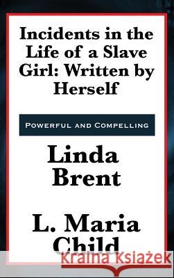Incidents in the Life of a Slave Girl: Written by Herself Linda Brent 9781515431336 Wilder Publications - książka