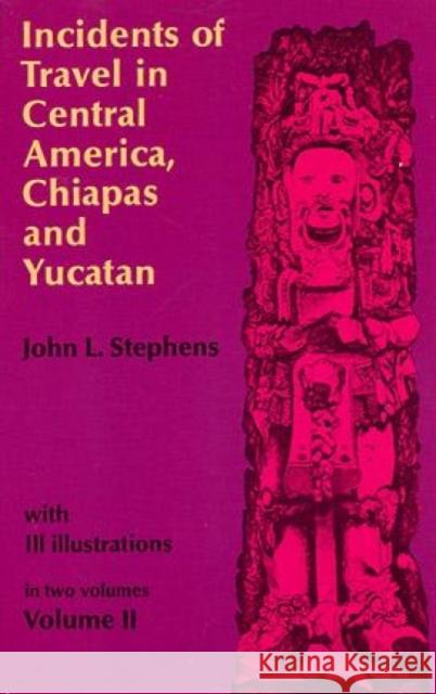 Incidents of Travel in Central America, Chiapas, and Yucatan, Vol. 2: Volume 2 Stephens, John L. 9780486224053 Dover Publications - książka