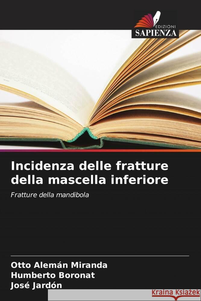 Incidenza delle fratture della mascella inferiore Otto Alem? Humberto Boronat Jos? Jard?n 9786206966265 Edizioni Sapienza - książka