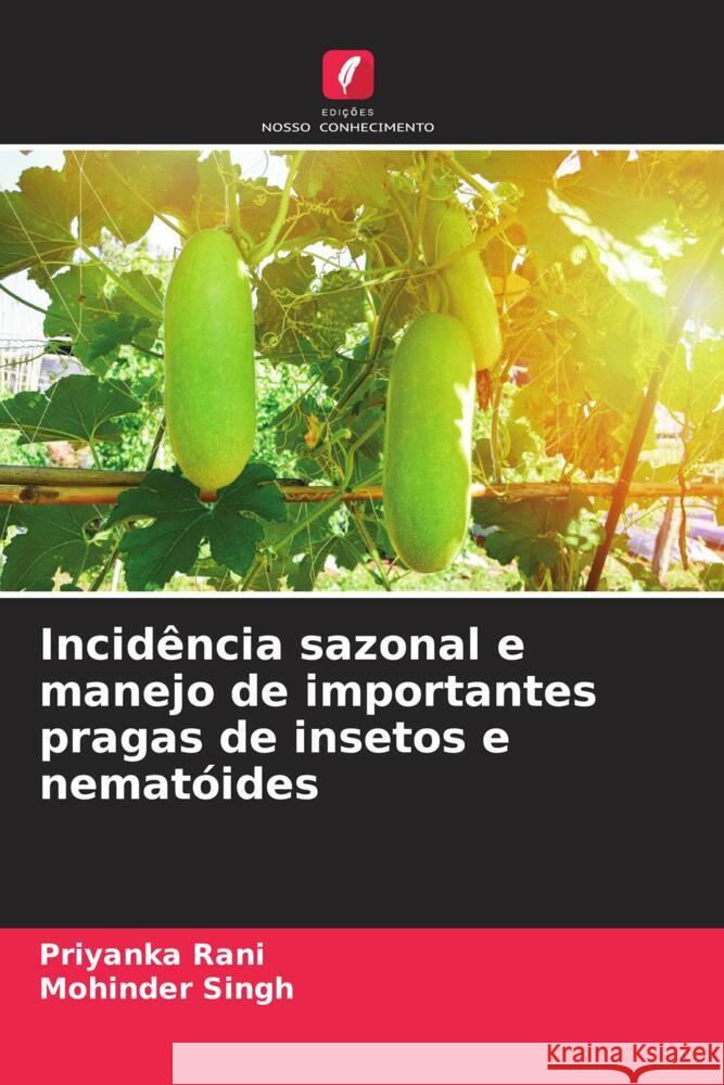 Incidência sazonal e manejo de importantes pragas de insetos e nematóides Rani, Priyanka, Singh, Mohinder 9786206384014 Edições Nosso Conhecimento - książka