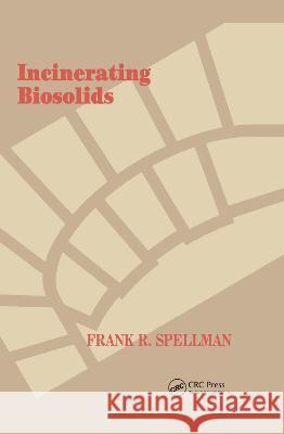 Incinerating Biosolids Frank R. Spellman   9781566765183 Taylor & Francis - książka