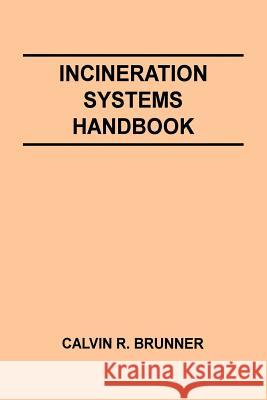 Incineration Systems Handbook Charles Brunner 9781477534090 Createspace - książka