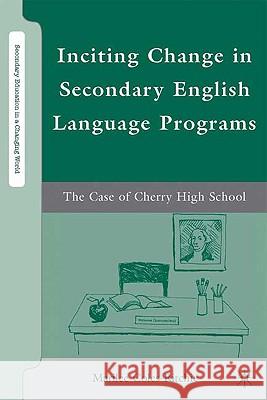 Inciting Change in Secondary English Language Programs: The Case of Cherry High School Coles-Ritchie, M. 9780230606104 Palgrave MacMillan - książka