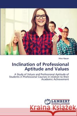 Inclination of Professional Aptitude and Values Hasan, Hina 9786139855209 LAP Lambert Academic Publishing - książka