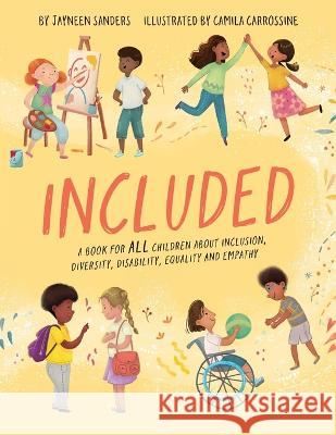 Included: A book for all children about inclusion, diversity, disability, equality and empathy Jayneen Sanders Camila Carrossine  9781925089790 Educate2empower Publishing - książka