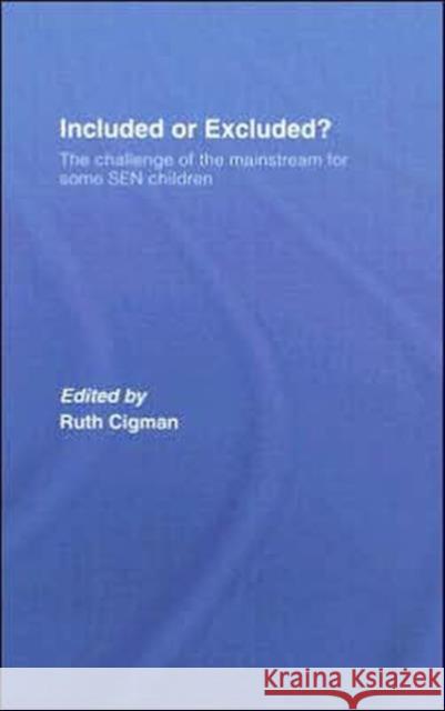 Included or Excluded?: The Challenge of the Mainstream for Some Sen Children Cigman, Ruth 9780415401197 Routledge - książka