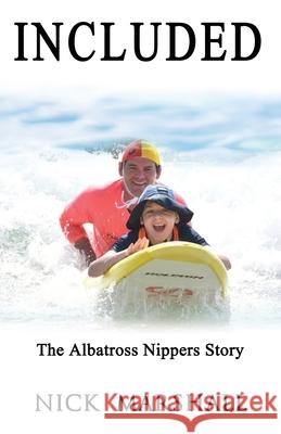 Included: The Albatross Nippers Story Nick Marshall 9781922461551 Ocean Reeve Publishing - książka