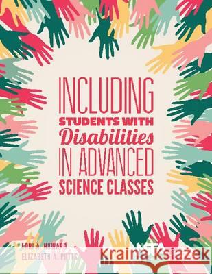 Including Students With Disabilities in Advanced Science Classes Lori A. Howard Elizabeth A. Potts  9781936959273 National Science Teachers Association - książka