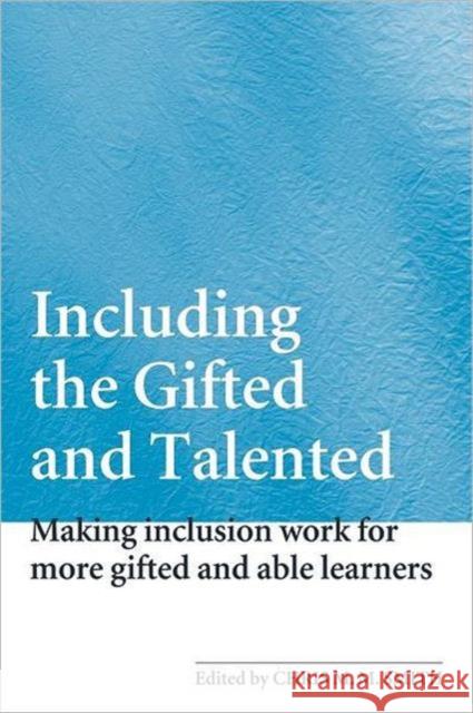 Including the Gifted and Talented: Making Inclusion Work for More Gifted and Able Learners Smith, Chris 9780415361101 Routledge - książka