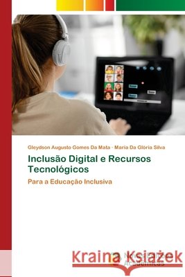 Inclus?o Digital e Recursos Tecnol?gicos Gleydson Augusto Gomes D Maria Da Gl?ria Silva 9786209214936 Novas Edicoes Academicas - książka