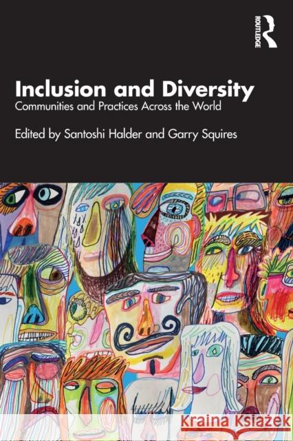 Inclusion and Diversity: Communities and Practices Across the World Santoshi Halder Garry Squires 9781032458663 Routledge Chapman & Hall - książka