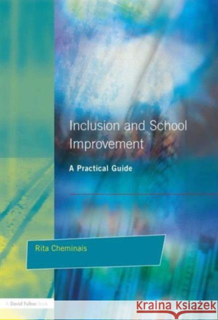 Inclusion and School Improvement: A Practical Guide Cheminais, Rita 9781843120056 David Fulton Publishers, - książka