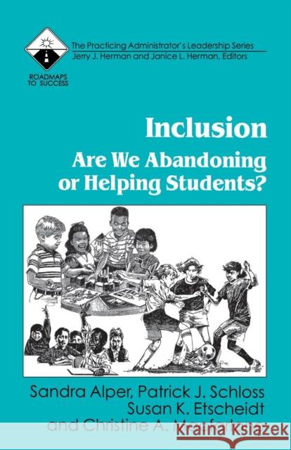 Inclusion: Are We Abandoning or Helping Students? Alper, Sandra K. 9780803962491 Corwin Press Inc - książka