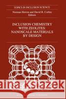 Inclusion Chemistry with Zeolites: Nanoscale by Design Norman Herron N. Herron D. R. Corbin 9780792336068 Springer - książka