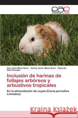 Inclusión de harinas de follajes arbóreos y arbustivos tropicales Meza Bone Gary Alex 9783659091834 Editorial Academica Espanola - książka