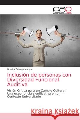 Inclusión de personas con Diversidad Funcional Auditiva Zárraga Márquez, Omaira 9786203585827 Editorial Academica Espanola - książka