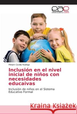 Inclusión en el nivel inicial de niños con necesidades educaivas Rodrigo, Miriam Cecilia 9786202137584 Editorial Académica Española - książka