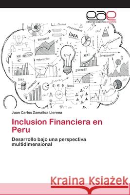 Inclusion Financiera en Peru Zamalloa Llerena, Juan Carlos 9786202237710 Editorial Académica Española - książka