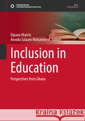 Inclusion in Education: Perspectives from Ghana Dipane Hlalele Awudu Salaam Mohammed 9783032054524 Springer - książka