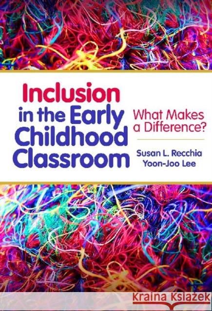 Inclusion in the Early Childhood Classroom: What Makes a Difference? Recchia, Susan L. 9780807754009 Teachers College Press - książka