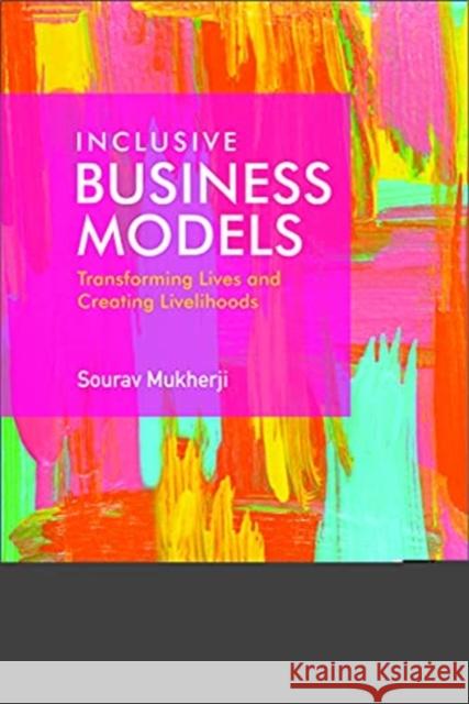 Inclusive Business Models: Transforming Lives and Creating Livelihoods Mukherji, Sourav 9781108811316 Cambridge University Press - książka