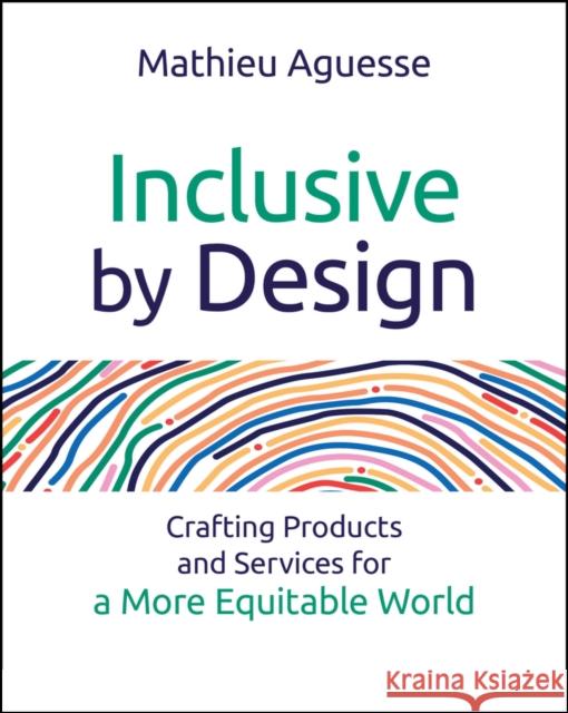 Inclusive by Design Mathieu (UC Berkeley; MIT) Aguesse 9781394310050 Wiley - książka