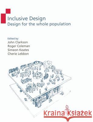 Inclusive Design: Design for the Whole Population Clarkson, P. John 9781852337001 Springer - książka