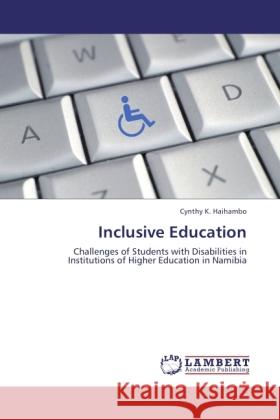 Inclusive Education Haihambo, Cynthy K. 9783845403205 LAP Lambert Academic Publishing - książka