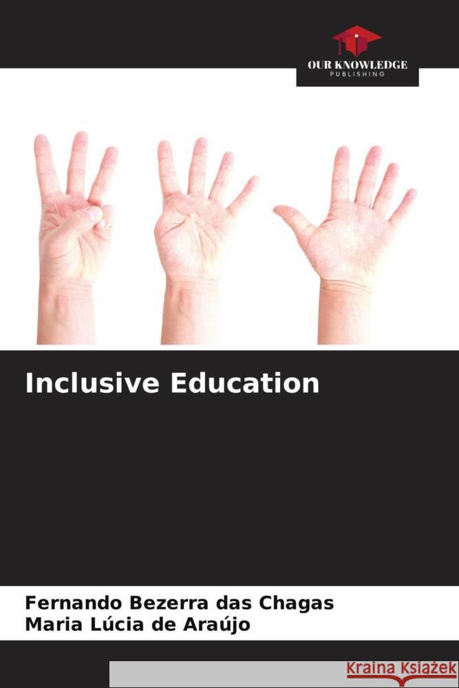 Inclusive Education Bezerra das Chagas, Fernando, de Araújo, Maria Lúcia 9786206305002 Our Knowledge Publishing - książka
